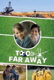 دانلود دوبله فارسی فیلم Too Far Away سال 2019 - خیلی دور