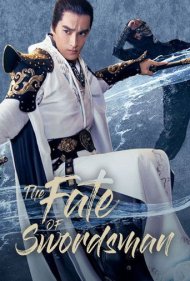 دانلود دوبله فارسی فیلم The Fate of Swordsman سال 2017 - سرنوشت شمشیرزن