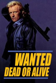 دانلود فیلم Wanted: Dead or Alive سال 1987 - تحت تعقیب: مرده یا زنده