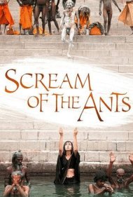 دانلود فیلم Scream of the Ants سال 2006 - فریاد مورچه‌ها