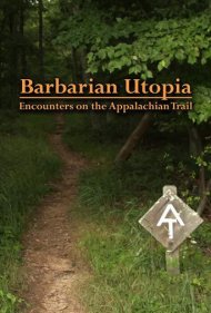 دانلود فیلم Barbarian Utopia: Encounters on the Appalachian Trail سال 2019 - آرمانشهر بربرها: ملاقات در مسیر آپالاچی