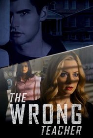 دانلود فیلم The Wrong Teacher سال 2018 - معلم اشتباهی