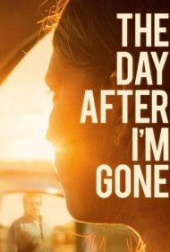 دانلود فیلم The Day After I'm Gone سال 2019