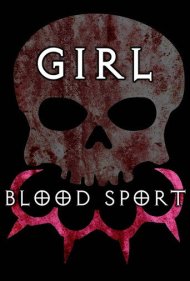 Girl Blood Sport 2020