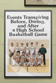 دانلود فیلم Events Transpiring Before, During, and After a High School Basketball Game سال 2020 - وقایع قبل، حین و بعد از یک مسابقه بسکتبال دبیرستانی