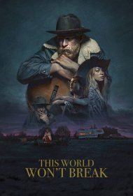 دانلود فیلم This World Won't Break سال 2019