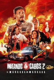 دانلود فیلم Killing Cabos 2: The Mask of El Máscara سال 2021 - کشتن کابوس ۲: ماسک ال ماسکارا