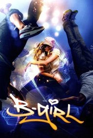 دانلود فیلم B-Girl سال 2009 - دختر بریک‌دنسر