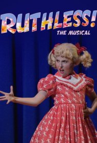دانلود فیلم Ruthless! The Musical سال 2019 - بیرحم! موزیکال