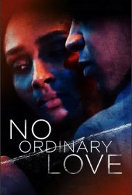دانلود فیلم No Ordinary Love سال 2019 - نه یک عشق معمولی