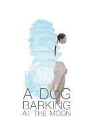 دانلود فیلم A Dog Barking at the Moon سال 2019 - سگی که به ماه پارس میکند