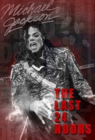 دانلود فیلم The Last 24 Hours: Michael Jackson سال 2019 - ۲۴ ساعت پایانی: مایکل جکسون