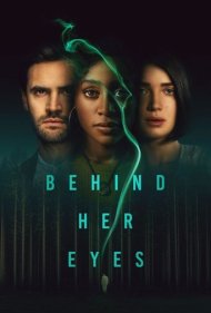 دانلود فیلم Behind Her Eyes سال 2021 - پشت چشمانش