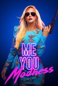 دانلود فیلم Me You Madness سال 2021 - من تو جنون
