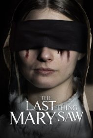 دانلود فیلم The Last Thing Mary Saw سال 2021 - آخرین چیزی که مری دید