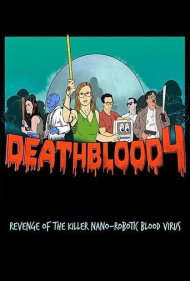 دانلود فیلم Death Blood 4: Revenge of the Killer Nano-Robotic Blood Virus سال 2019 - خون مرگ ۴: انتقام ویروس خونی نانورباتیک قاتل