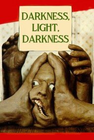 دانلود فیلم Darkness, Light, Darkness سال 1990 - تاریکی، روشنایی، تاریکی
