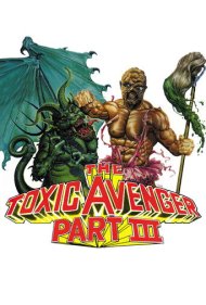 دانلود فیلم The Toxic Avenger Part III: The Last Temptation of Toxie سال 1989 - انتقام‌جوی سمی قسمت ۳: آخرین وسوسه تاکسی