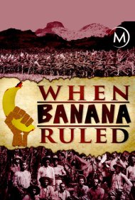دانلود فیلم When Banana Ruled سال 2017 - وقتی موز حکومت می‌کرد