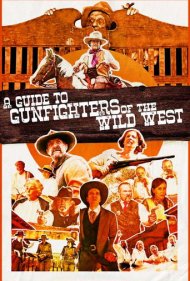 دانلود فیلم A Guide to Gunfighters of the Wild West سال 2021 - راهنمای هفتتیرکشان غرب وحشی