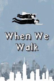 دانلود فیلم When We Walk سال 2019 - وقتی راه میرویم