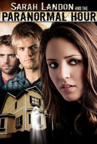 دانلود فیلم Sarah Landon and the Paranormal Hour سال 2007 - سارا لندون و ساعت ماوراءالطبیعه